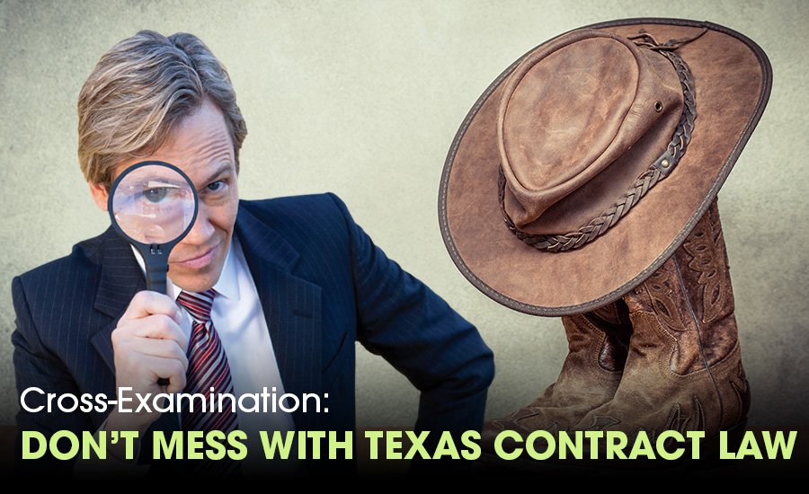 Cross examination: don't mess with Texas contract law