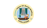 Clean Indoor Air During Wildfires Challenge Clean Indoor Air During Wildfires Challenge