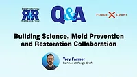 R&R Q&A: Building Science, Mold Prevention and Restoration Collaboration