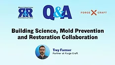R&R Q&A: Building Science, Mold Prevention and Restoration Collaboration