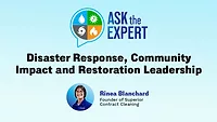 Ask The Expert: Disaster Response, Community Impact and Restoration Leadership