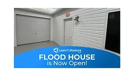 LearnToRestore flood house is now open!