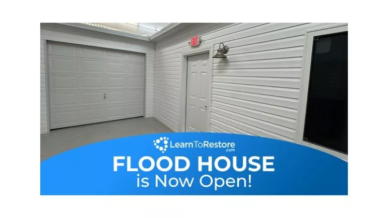 LearnToRestore flood house is now open!
