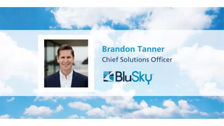 Brandon Tanner Joins BluSky as their Chief Solutions Officer
