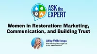 Ask the Expert - Women in Restoration: Marketing, Communication, and Building Trust