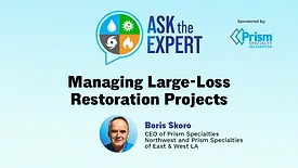 Ask the Expert: Managing Large-Loss Restoration Projects