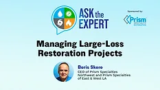 Ask the Expert: Managing Large-Loss Restoration Projects