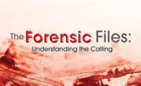 The Forensic Files: Understanding the Calling