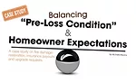 Balancing Pre-loss Condition homeowner expectations
