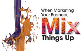 When Marketing Your Business, Mix Things Up