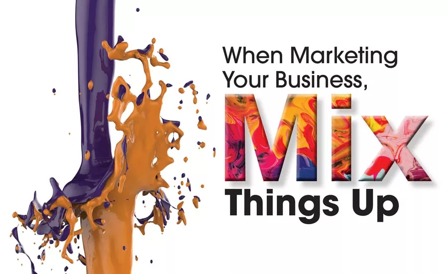 When Marketing Your Business, Mix Things Up