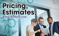 Pricing, Estimates, & the Bottom Line Pricing, Estimates, & the Bottom Line