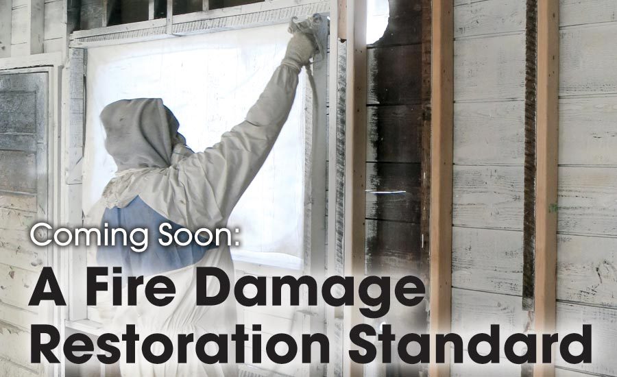 Coming Soon A Fire Damage Restoration Standard 20180419