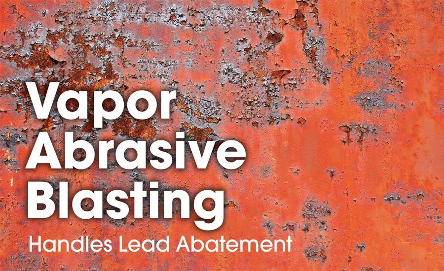 Vapor abrasive blasting handles lead abatement