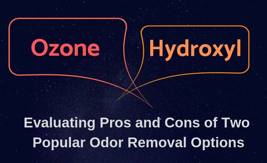 Odor Removal Hydroxyl or Ozone? 20190221 Restoration