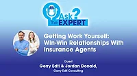 Getting Work Yourself: Win-Win Relationships With Insurance Agents Getting Work Yourself: Win-Win Relationships With Insurance Agents