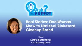 Real Stories: One-Woman Show to National Biohazard Cleanup Brand With Laura Spaulding