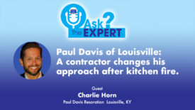 Paul Davis of Louisville: A contractor changes his approach after kitchen fire
