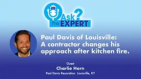 Paul Davis of Louisville: A contractor changes his approach after kitchen fire