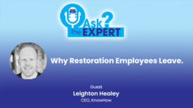 Ask the Expert: Why Employees Leave and What Restoration Contractors Can Do to Keep Them