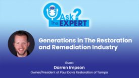 Ask the Expert: Generations in the Restoration and Remediation Industry