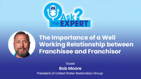 Ask the Expert: The Importance of a Well Working Relationship between Franchisee and Franchisor