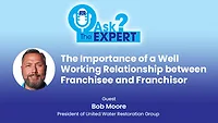 Ask the Expert: The Importance of a Well Working Relationship between Franchisee and Franchisor