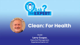Ask the Expert - Clean: For Health 