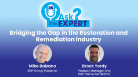 Ask the Expert: Bridging the Gap in the Restoration and Remediation Industry