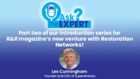 Ask the Expert: Part two of our introduction series for R&R's new venture with Restoration Networks! 