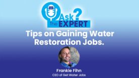 Ask the Expert: Tips on Gaining Water Restoration Jobs