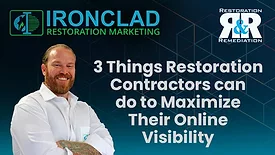 3 Things Restoration Contractors can do to Maximize Their Online Visibility