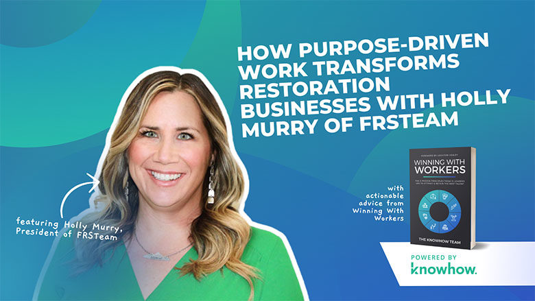 How Purpose-Driven Work Transforms Restoration Businesses with Holly Murry