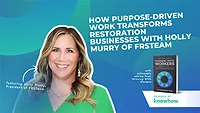 How Purpose-Driven Work Transforms Restoration Businesses with Holly Murry