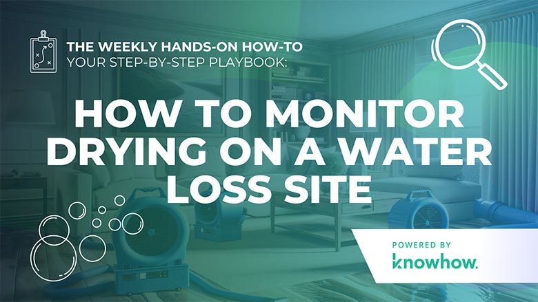 Weekly Hands-On How-To: How to Monitor Drying on a Water Loss Site