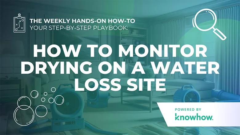 Weekly Hands-On How-To: How to Monitor Drying on a Water Loss Site