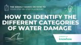 Weekly Hands-On How-To: How to Identify the Different Categories of Water Damage