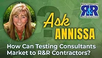 Ask Annissa: How Can Testing Consultants Market to R&R Contractors? Ask Annissa: How Can Testing Consultants Market to R&R Contractors?