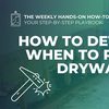 Weekly Hands-On How-To: How to Determine When to Remove Drywall