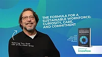 The Formula for a Sustainable Workforce: Curiosity, Care and Commitment The Formula for a Sustainable Workforce: Curiosity, Care and Commitment