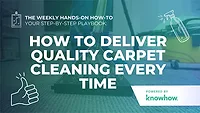 Weekly Hands-On How-To: How to Deliver Quality Carpet Cleaning Every Time The Weekly Hands-On How-To: How to Deliver Quality Carpet Cleaning Every Time