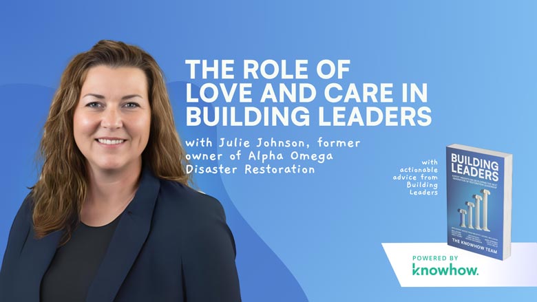 Julie Johnson on the Role of Love and Care in Building Leaders ...