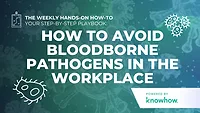 Weekly Hands-On How-To: How to Avoid Bloodborne Pathogens on the Worksite Weekly Hands-On How-To: How to Avoid Bloodborne Pathogens on the Worksite