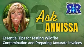 Ask Annissa: Essential Tips for Testing Wildfire Contamination and Preparing Accurate Invoices