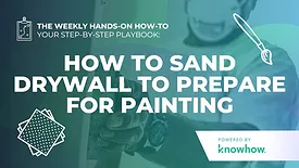 Weekly Hands-On How-To: How to Sand Drywall to Prepare for Painting