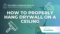 Weekly Hands-On How-To: How to Properly Hang Drywall on a Ceiling Weekly Hands-On How-To: How to Properly Hang Drywall on a Ceiling