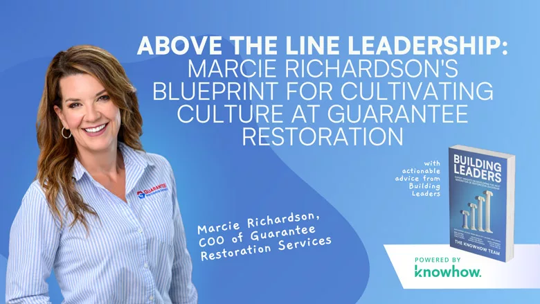 Above the Line Leadership: Marcie Richardson's Blueprint for Cultivating Culture at Guarantee Restoration