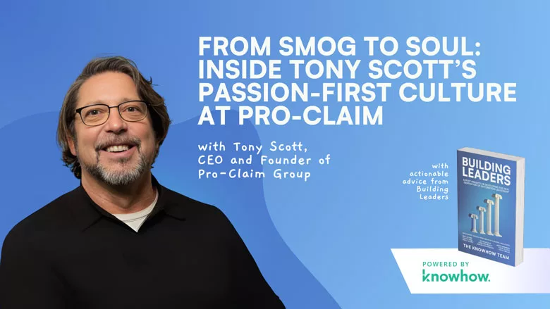From Smog to Soul: Inside Tony Scott’s Passion-First Culture At Pro-Claim