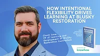 How Intentional Flexibility Drives Learning at BluSky Restoration How Intentional Flexibility Drives Learning at BluSky Restoration