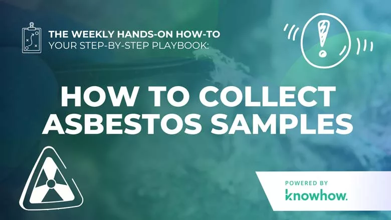 Weekly Hands-On How-To: How to Collect Asbestos Samples